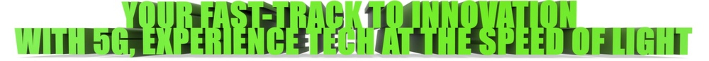 Your Fast Track To Innovation With 5g  Experience Tech At The Speed Of Light, 3d text