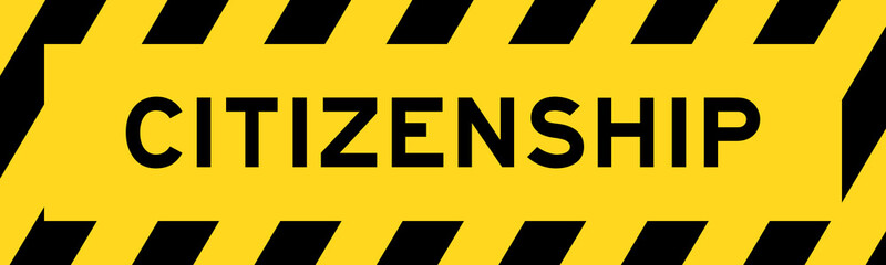 Yellow and black color with line striped label banner with word citizenship