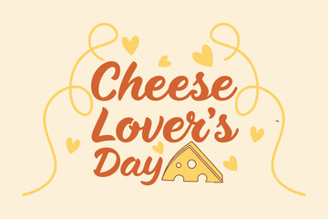 Cheese Lovers Day text banner. inscription card National Cheese Day, january 20th. Vector illustration isolated on solid background.