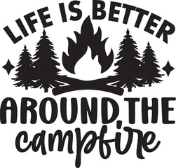 Life is Better Around the Campfire
