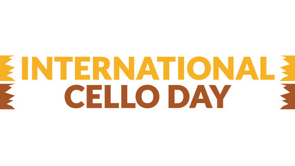 International Cello Day text with side lines on a White background. Which is observed every year in December to celebrate International Cello Day.