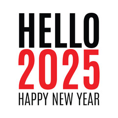 hello Happy new year 2025 text typography vector  greeting  card others concept for 2025 new year celebration 