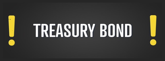 Treasury Bond. A blackboard with white text. Illustration with grunge text style.