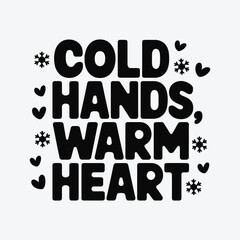 A  Typography of Cold Hands Warm Heart.