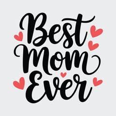 A Simple Typography Of Best Mom Ever.