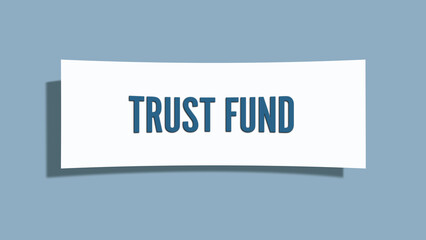 Trust Fund.. A card isolated on blue background.