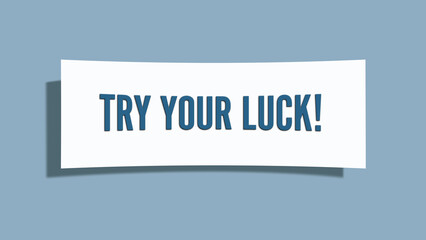 Try your luck. A card isolated on blue background.