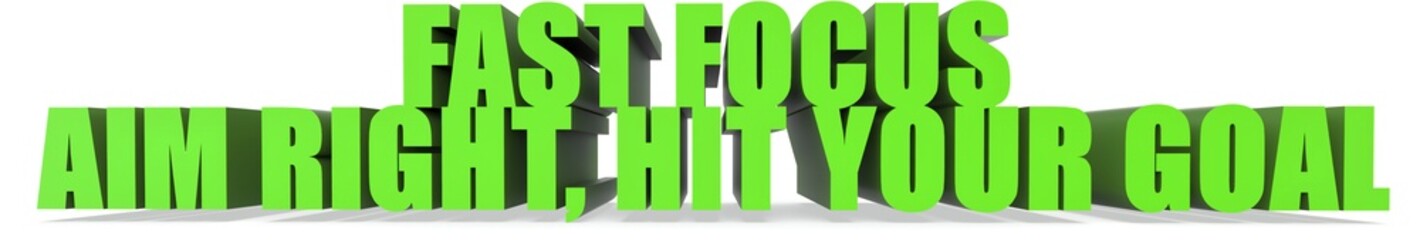 Obraz premium Fast Focus Aim Right Hit Your Goal, 3d text