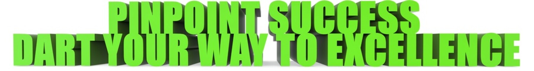 Pinpoint Success Dart Your Way to Excellence, 3d text