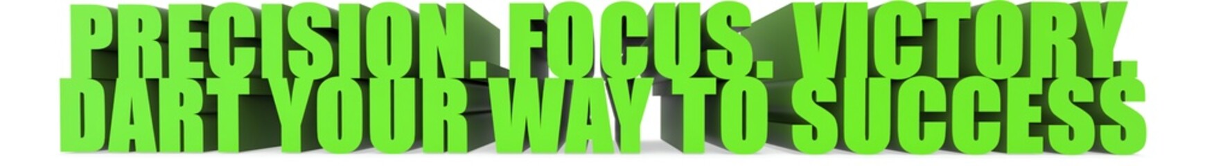 Precision  Focus  Victory  Dart Your Way to Success, 3d text
