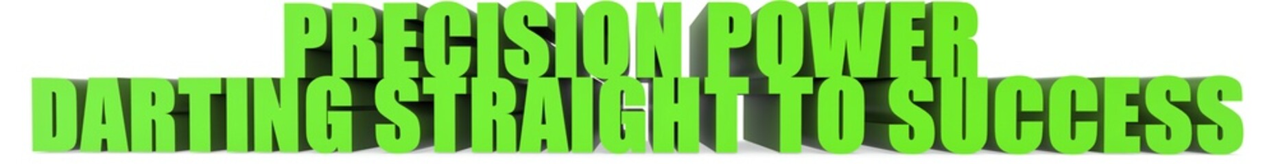 Precision Power Darting Straight to Success, 3d text