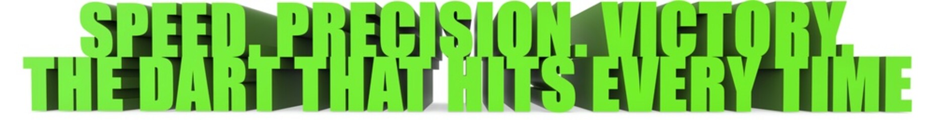 Obraz premium Speed Precision Victory The Dart That Hits Every Time, 3d text