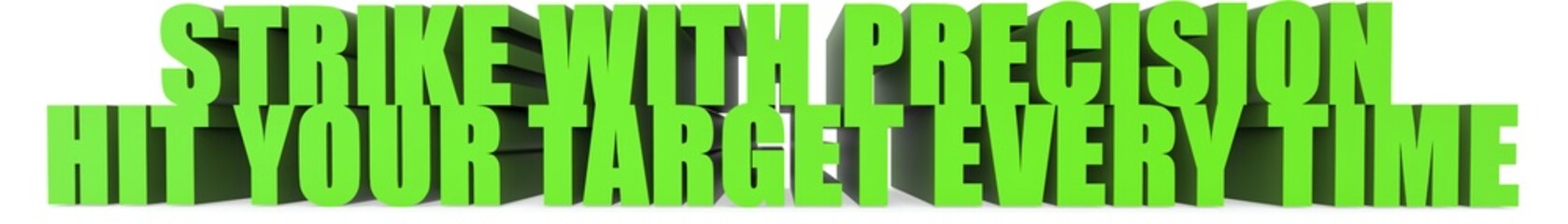 Strike with Precision Hit Your Target Every Time, 3d text