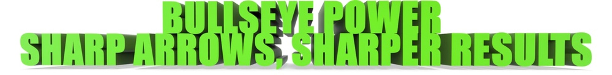 Bullseye Power Sharp Arrows  Sharper Results, 3d text