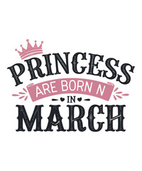 Princess Are Born in March T Shirt SVG