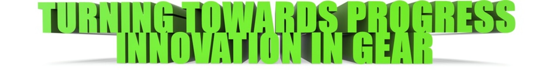 Fototapeta premium Turning Towards Progress Innovation in Gear, 3d text
