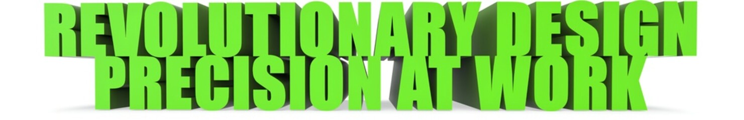 Revolutionary Design Precision at Work, 3d text