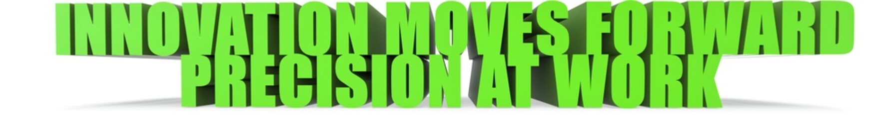 Innovation Moves Forward Precision at Work, 3d text