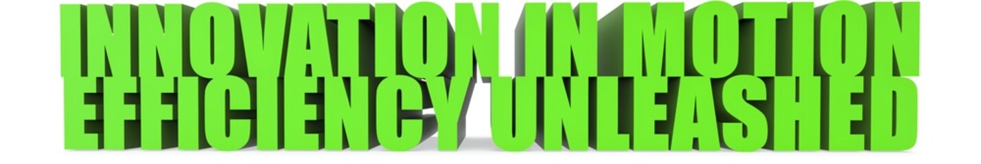 Innovation in Motion Efficiency Unleashed, 3d text