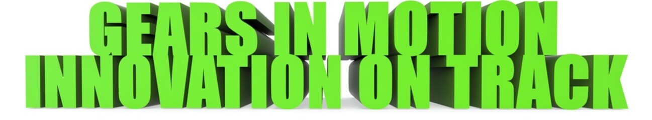 Gears in Motion Innovation on Track, 3d text