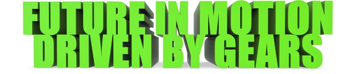 Future in Motion Driven by Gears, 3d text