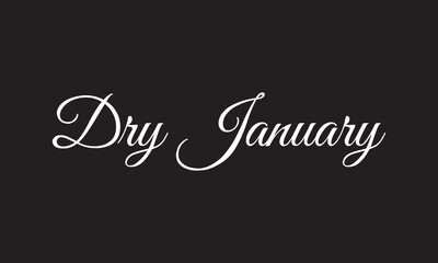 Elegant Dry January Freehand monoline typography.  Celebrated during January to abstain from alcohol. EPS 10/AI