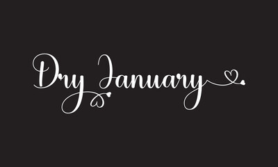 Elegant Dry January Freehand monoline typography.  Celebrated during January to abstain from alcohol. EPS 10/AI
