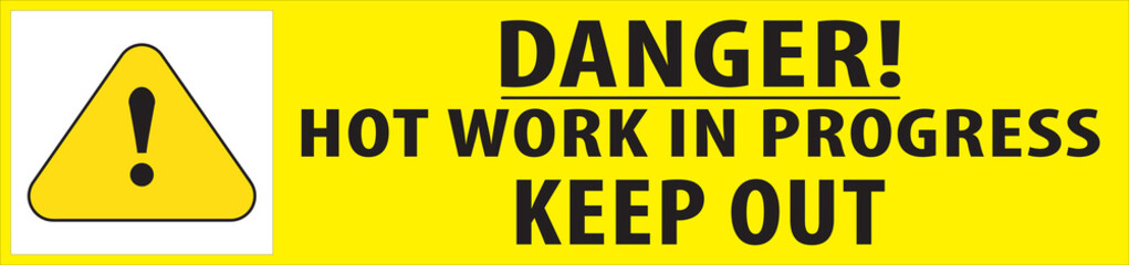 Danger hot work in progress safety sign vector.eps