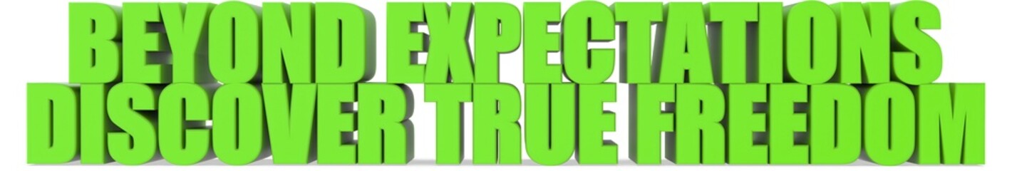 Beyond Expectations Discover True Freedom, 3d text