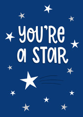 You're a Star hand drawn lettering greeting for card or print