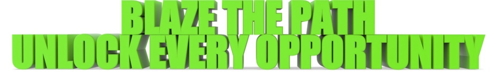 Obraz premium Blaze The Path unlock Every Opportunity, 3d text