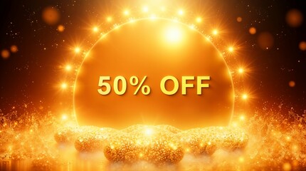 Golden circle with "50% OFF" in the center, surrounded by sparkling lights and golden orbs
