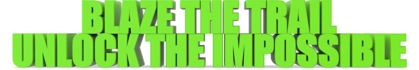 Obraz premium Blaze The Trail unlock The Impossible, 3d text