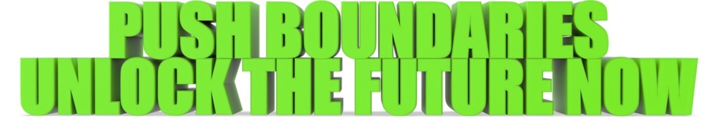 Push Boundaries unlock The Future Now, 3d text
