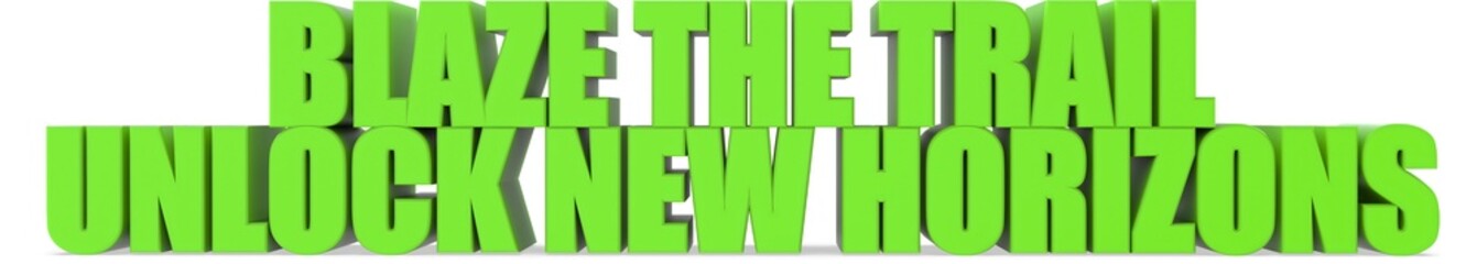 Fototapeta premium Blaze The Trail unlock New Horizons, 3d text
