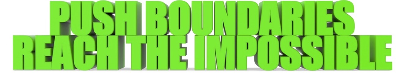 Push Boundaries reach The Impossible, 3d text