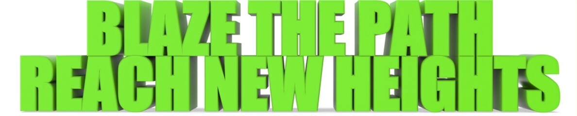 Blaze The Path reach New Heights, 3d text