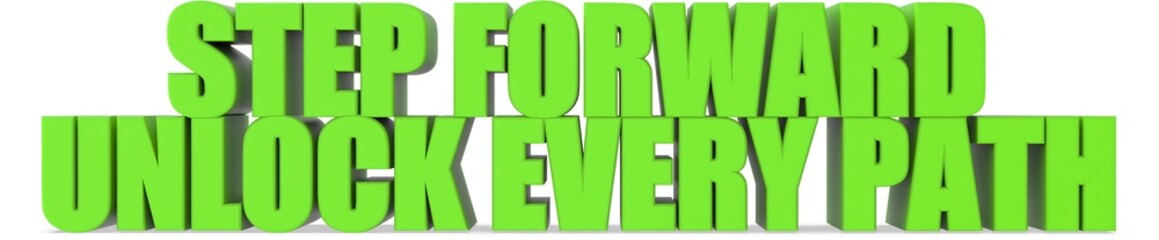 Step Forward unlock Every Path, 3d text