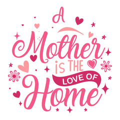 A mother is the love.. typography floral design
