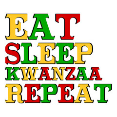 Eat Sleep Kwanzaa Repeat