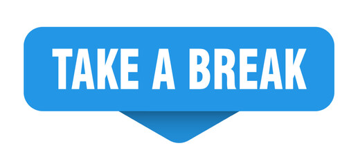 TAKE A BREAK banner, button, sign