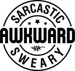 Sarcastic Awkward Sweary