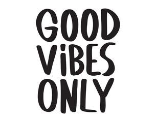 Good vibes only text doodle hand drawn calligraphic brush positive phrase. 