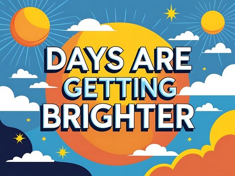 Days Are Getting Brighter Sunny Sky Optimism