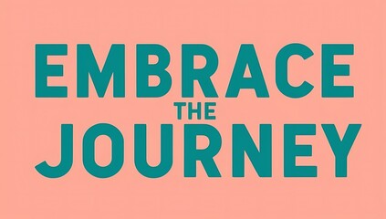 Embrace the Journey Inspirational Teal Text on Peach