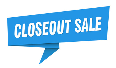 CLOSEOUT SALE banner, speech bubble, label, sign