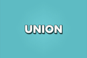 Union. A Illustration with white text isolated on light green background.