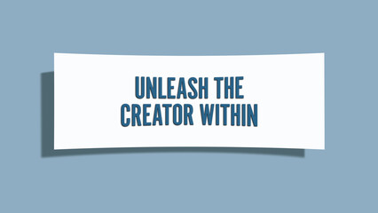 Unleash the Creator within. A card isolated on blue background.