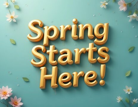 Spring Starts Here 3d text ideas