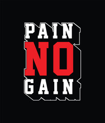 No pain no gain t shirt design, Motivational quotes typography with modern shirt graphics